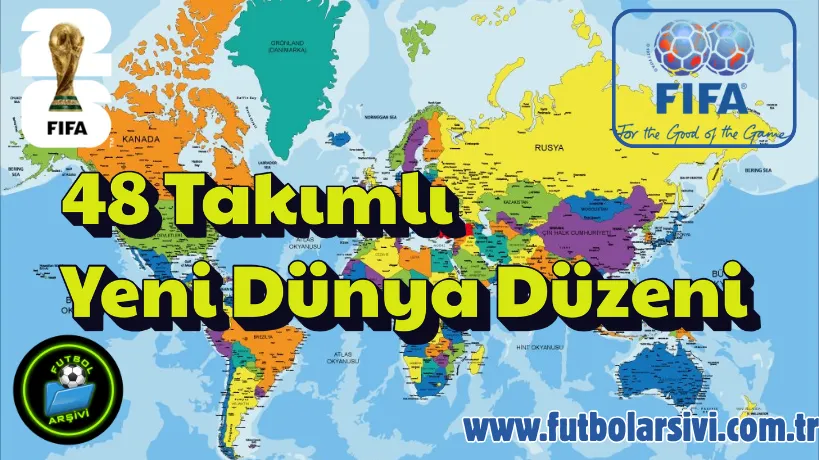 48 Tak�ml� Yeni D�nya Kupas�