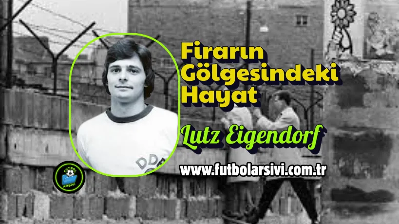 Do�u�nun Beckenbauer�i: Bir Firar�n G�lgesinde Savrulan Hayat