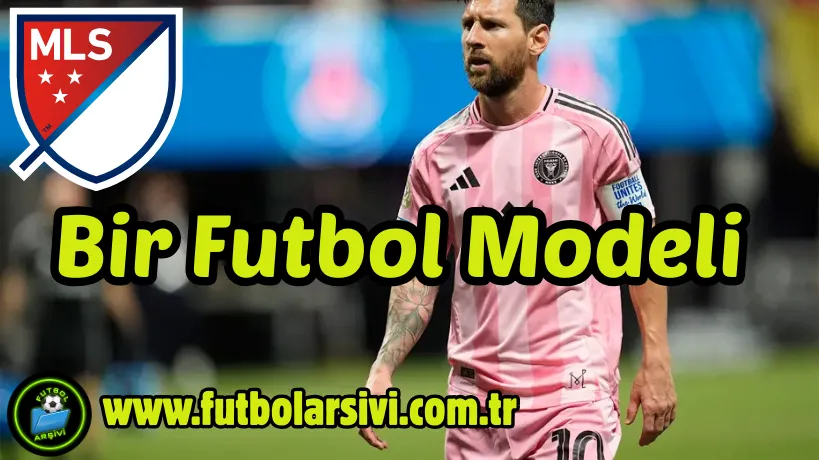 MLS Bir Futbol Modeli