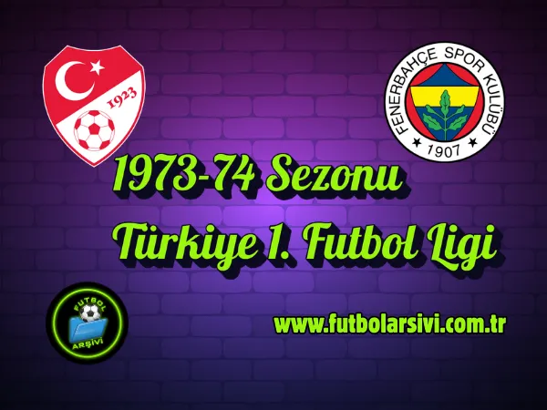 1973-74 Sezonu T�rkiye 1. Futbol Ligi