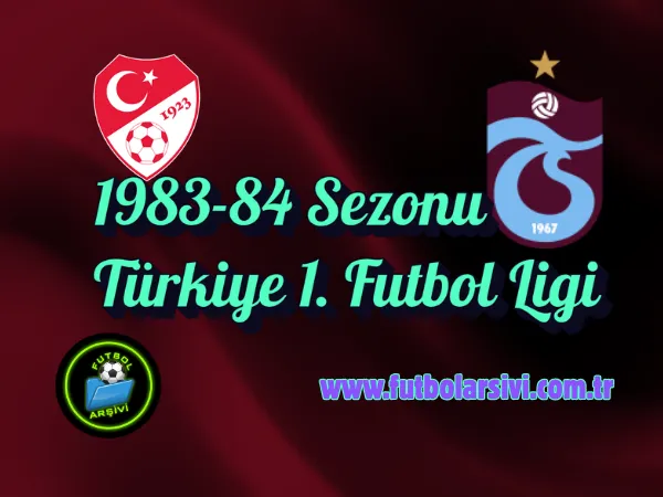 1983-84 Sezonu T�rkiye 1. Futbol Ligi
