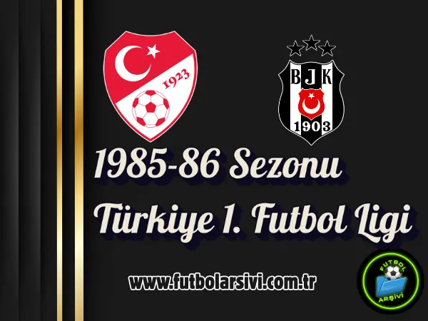 1985-86 Sezonu T�rkiye 1. Futbol Ligi