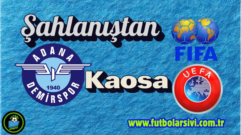 Adana Demirspor �ahlan�� ve Kaos