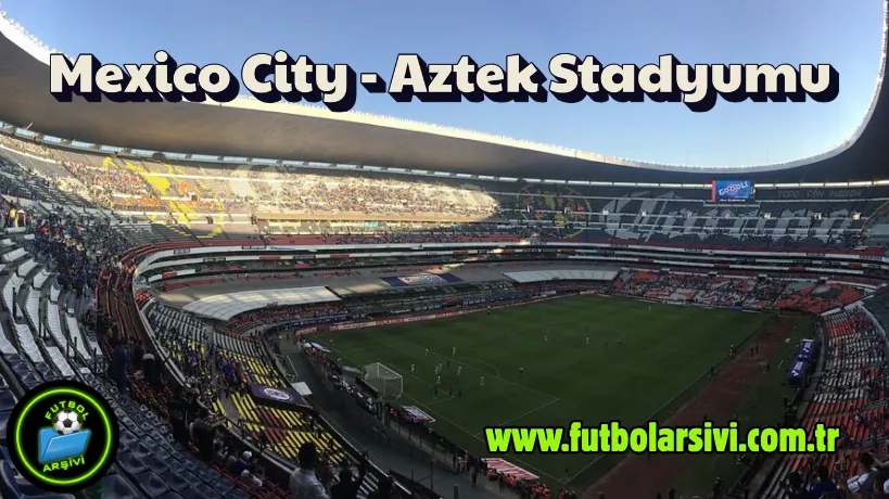 Mexico City Aztek Stadyumu