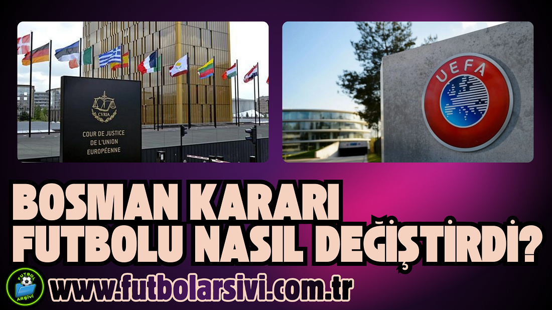 Bosman Futbolu Nasýl Deðiþtirdi