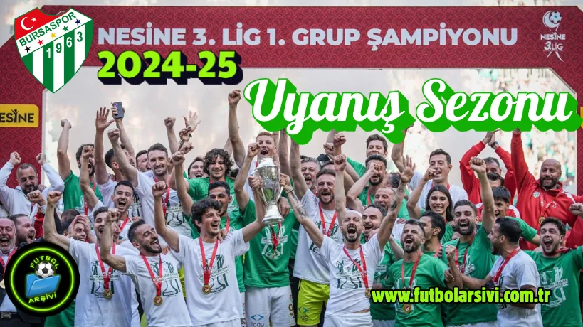 Bursaspor 2024-25 Uyan�� Sezonu