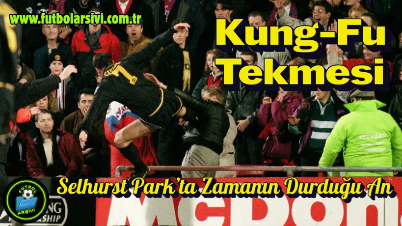 Eric Cantona Kung-Fu Tekmesi