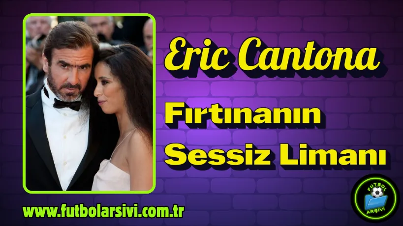 Eric Cantona �zel Hayat�