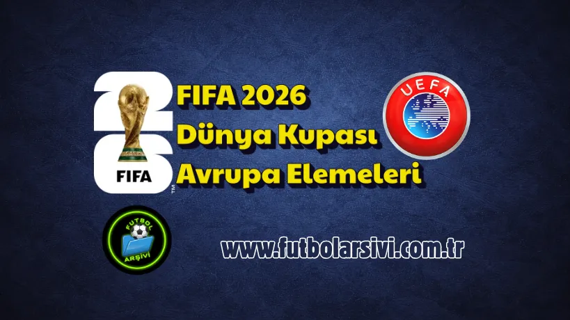 FIFA 2026 D�nya Kupas� Avrupa Elemeleri
