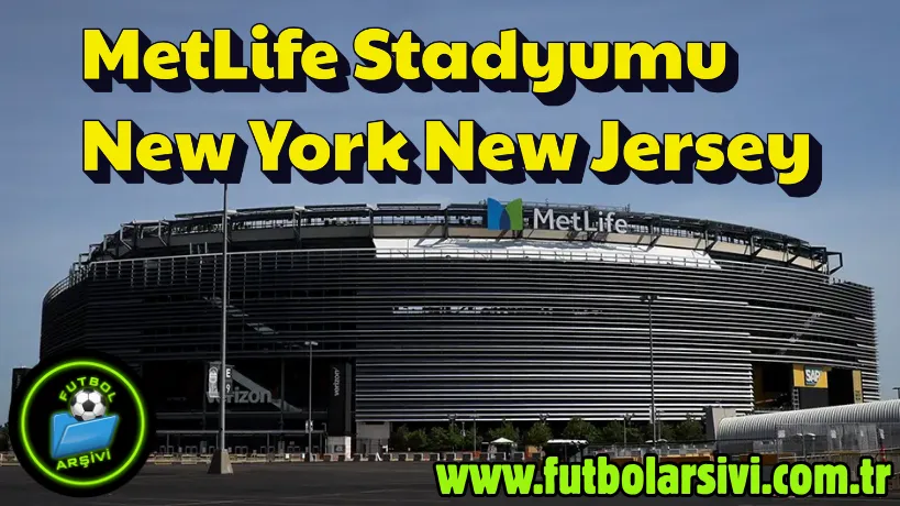 New York New Jersey MetLife Stadyumu
