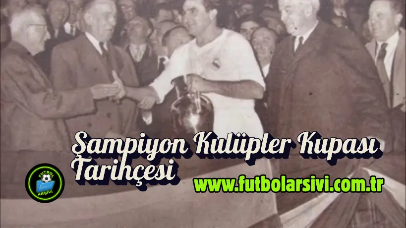 �ampiyon Kul�pler Kupas� Tarihcesi