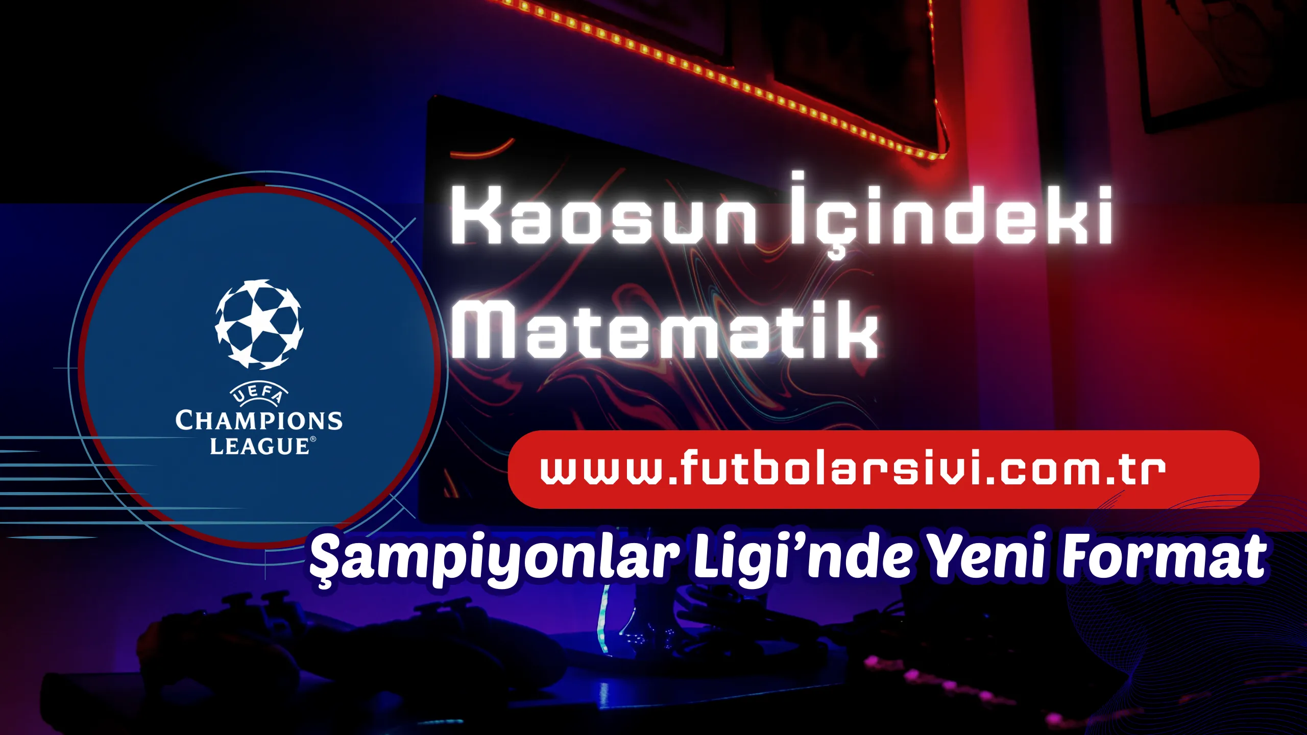 �ampiyonlar Ligi Yeni Format Analizi