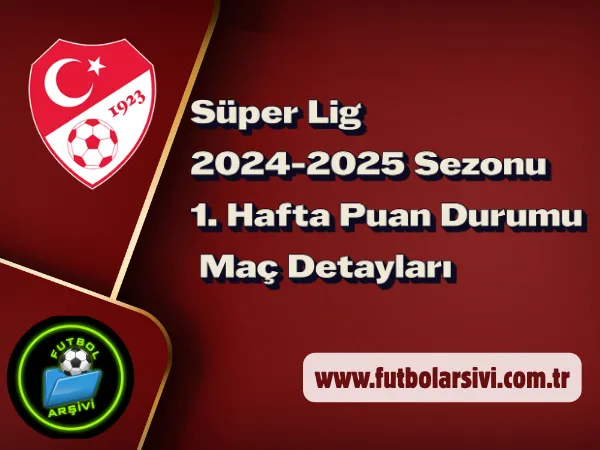 super-lig-2024-25-1-hafta-detay�
