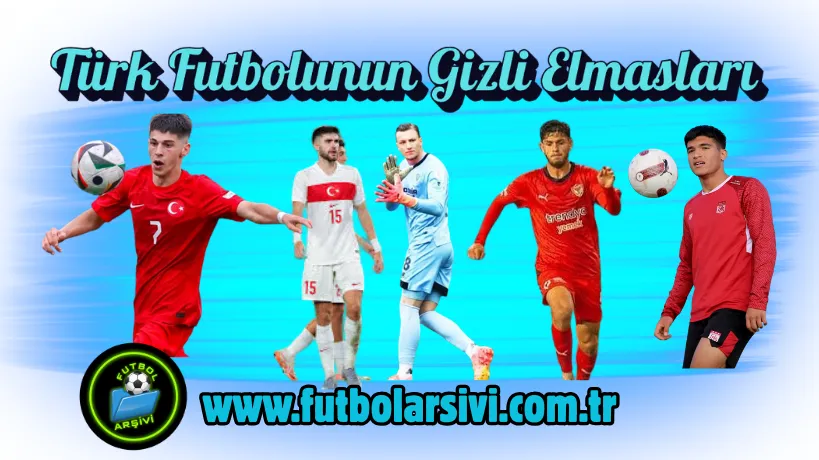 Türk Futbolunda Yetenekler