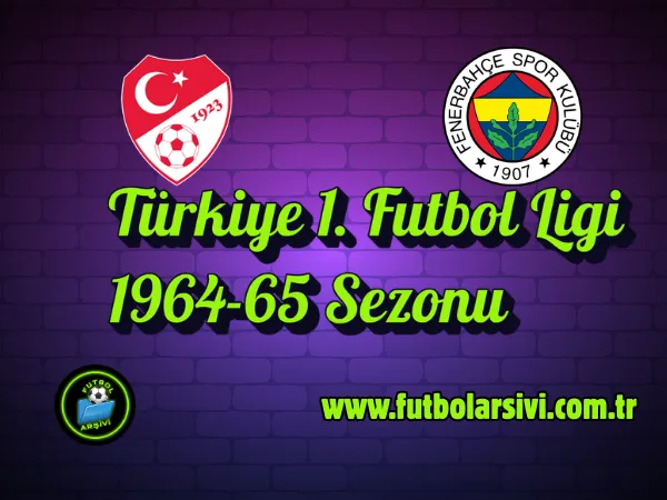 1964-65 Sezonu T�rkiye 1. Futbol Ligi