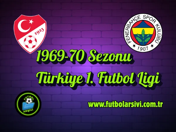 1969-70 Sezonu T�rkiye 1. Futbol Ligi