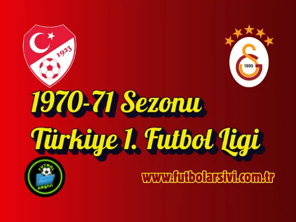 1970-71 Sezonu T�rkiye 1. Futbol Ligi